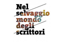 16-Nel selvaggio Mondo degli scrittori